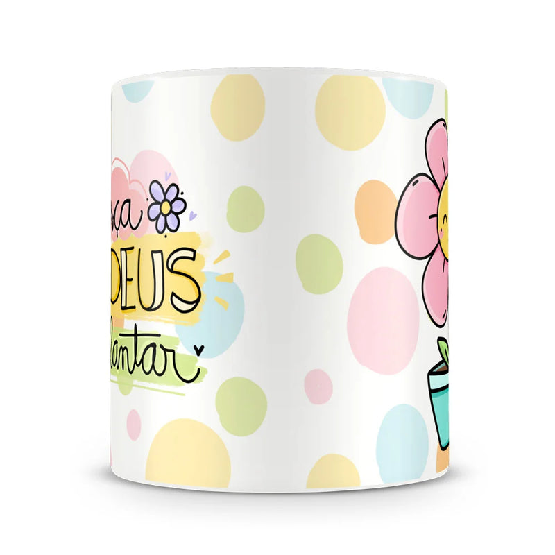 Caneca Personalizada Floresça onde Deus te Plantar