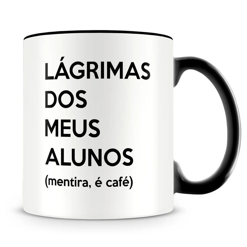 Caneca Personalizada Lágrimas dos Meus Alunos