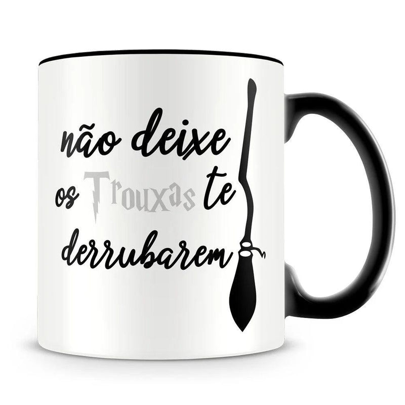 Caneca Personalizada Não Deixe os Trouxas te Derrubarem