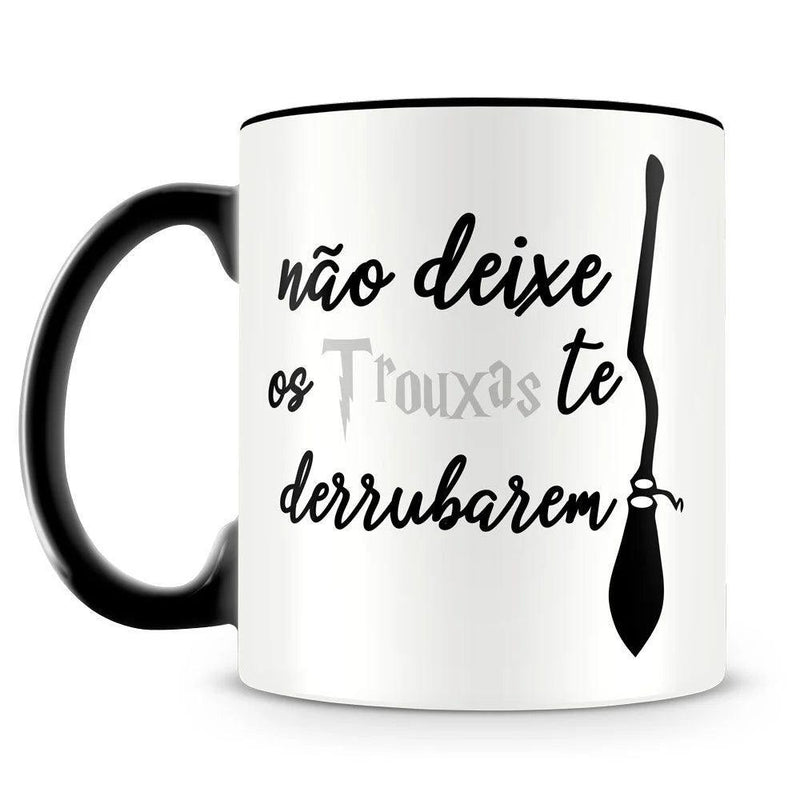 Caneca Personalizada Não Deixe os Trouxas te Derrubarem