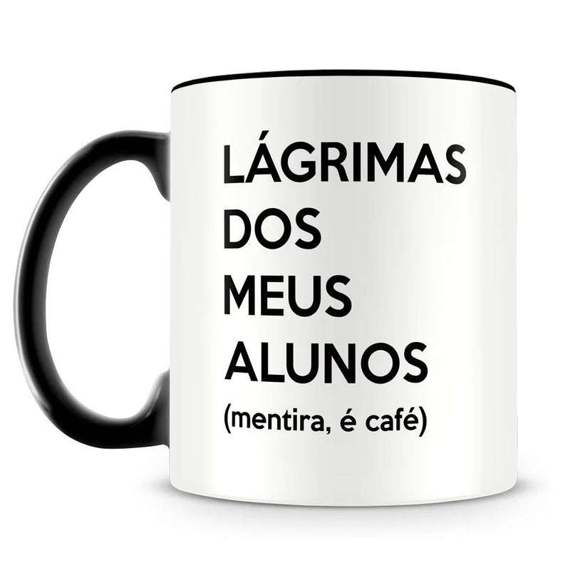 Caneca Personalizada Lágrimas dos Meus Alunos