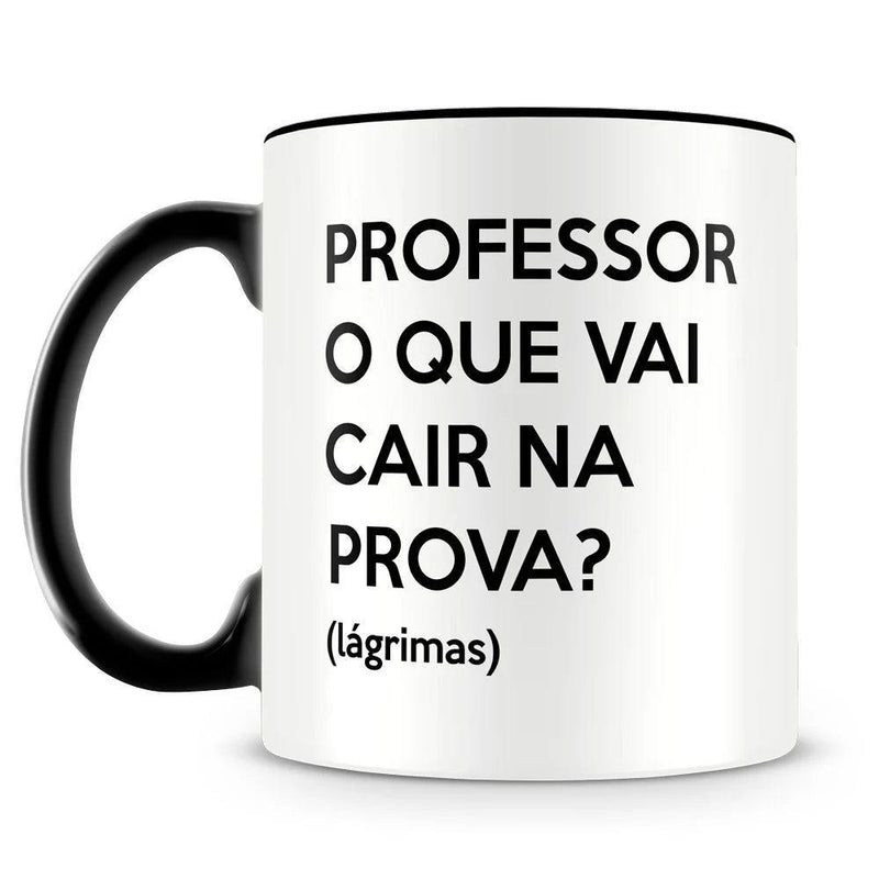 Caneca Personalizada Professor o Que Vai Cair na Prova?